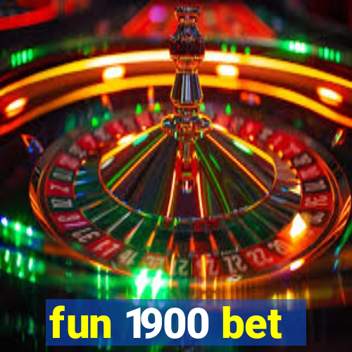 fun 1900 bet